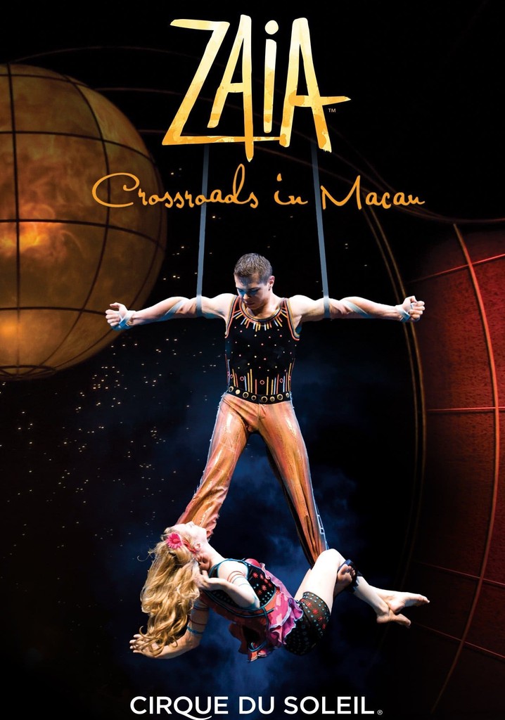 Cirque du Soleil ZAIA Crossroads in Macau Stream Online